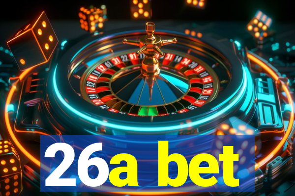 26a bet